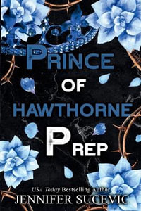 Prince of Hawthorne Prep (Specil Edition) : A Dark, Enemies-to-Lovers New Adult Bully Sports Romance - Jennifer Sucevic