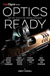 Optics Ready : Red-Dot Sights for Modern Handguns - Robert K. Campbell