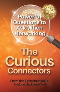 The Curious Connectors : Powerful Questions to Ask When Networking - Blaney Teal
