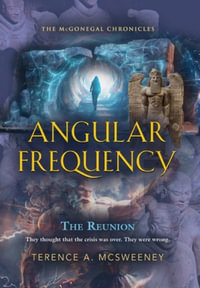Angular Frequency : The McGonegal Chronicles - Terence A. McSweeney