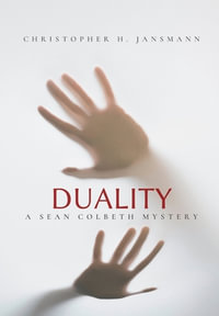 Duality : A Sean Colbeth Mystery - Christopher Jansmann