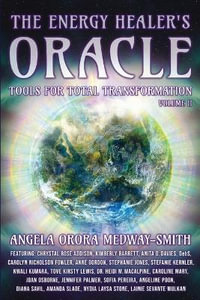 The Energy Healer's Oracle : Tools for Total Transformation - Angela Orora Medway-Smith