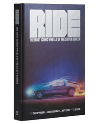 Ride : Most Iconic Wheels of the Silver Screen (For Movie & Car Lovers) - Chad Oppenheim