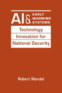 AI and Early Warning Systems : Technology Innovation for National Security - Robert Mandel