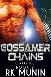 Gossamer Chains : Origins - RK Munin