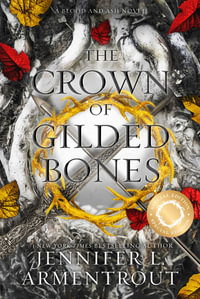 The Crown of Gilded Bones Special Edition : Blood and Ash - Jennifer L. Armentrout