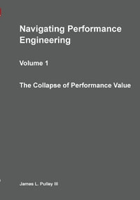 Navigating Performance Engineering : The Collapse of Performance Value - James L Pulley