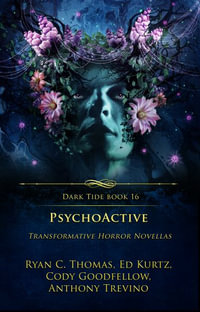 PsychoActive : Transformative Horror Novellas - Ryan C. Thomas