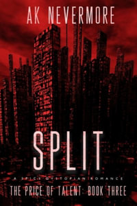 Split : A Spicy Dystopian Romance - AK Nevermore