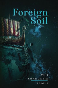 Foreign Soil : Volume I - R.S. Wells