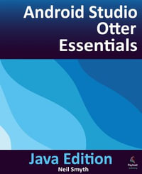 Android Studio Otter Essentials - Java Edition : Developing Android Apps Using Android Studio Otter and Java - Neil Smyth