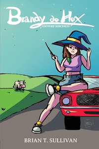 Brandy de Hex : Certified Sorceress - Brian T. Sullivan