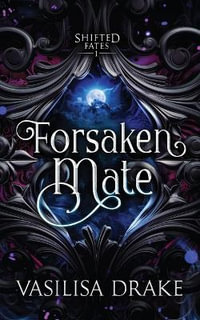 Forsaken Mate - Vasilisa Drake