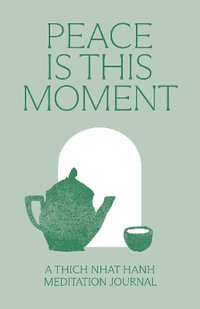 Peace Is This Moment Journal : 52 Teachings for a Balanced Life - Thich Nhat Hanh