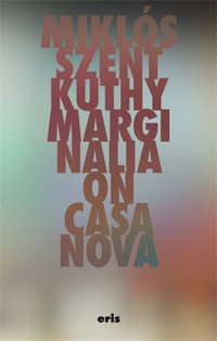 Marginalia On Casanova : Critical Century - Miklós Szentkuthy