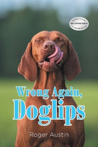 Wrong Again, Doglips - Roger Austin