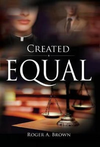 Created Equal - Roger a Brown