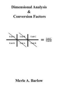 Dimensional Analysis & Conversion Factors - Merle A. Barlow