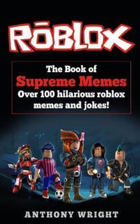 6 Funny Roblox Memes: A Compilation Of Hilarious Memes From The