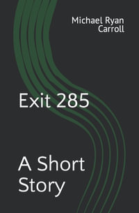 Exit 285 - Michael Ryan Carroll