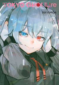 Tokyo Ghoul: re, Vol. 12 : Tokyo Ghoul: re - Sui Ishida