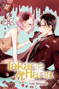 Takane & Hana, Vol. 8 : Takane & Hana - Yuki Shiwasu