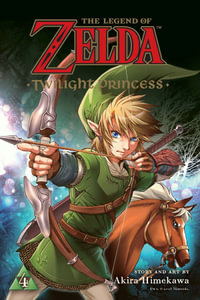 The Legend of Zelda: Twilight Princess, Vol. 4 : The Legend of Zelda: Twilight Princess - Akira Himekawa