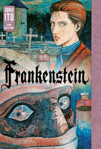 Frankenstein : Junji Ito Story Collection - Junji Ito