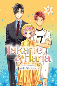 Takane & Hana, Vol. 9 : Takane & Hana - Yuki Shiwasu
