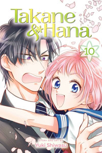 Takane & Hana, Vol. 10 : Takane & Hana - Yuki Shiwasu