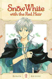 Snow White with the Red Hair, Vol. 2 : Snow White with the Red Hair - Sorata Akiduki