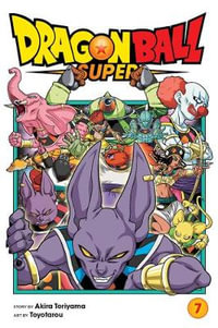 Dragon Ball Super, Vol. 7 : Dragon Ball Super - Akira Toriyama
