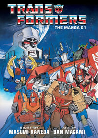 Transformers : The Manga, Vol. 1 - Masumi Kaneda