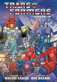 Transformers : The Manga, Vol. 2 - Masumi Kaneda