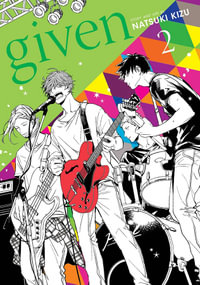 Given, Vol. 2 : Given - Natsuki Kizu
