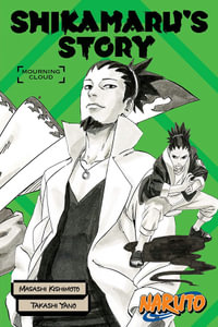 Naruto: Shikamaru's Story - Mourning Clouds : Naruto Novels - Kishimoto Masashi