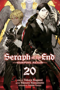 Seraph of the End, Vol. 20 : Vampire Reign - Takaya Kagami
