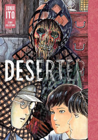 Deserter : Junji Ito Story Collection - Junji Ito