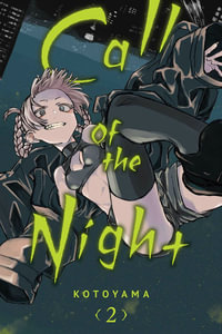 Call of the Night: Volume 2 : Call of the Night - Kotoyama