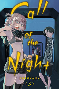 Call of the Night: Volume 3 : Call of the Night - Kotoyama