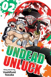 Undead Unluck, Vol. 2 : Undead Unluck - Yoshifumi Tozuka