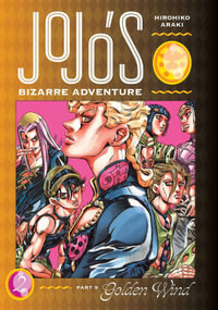 JoJo's Bizarre Adventure: Part 5 Golden Wind, Vol. 2 : JoJo's Bizarre Adventure: Part 5--Golden Wind - Hirohiko Araki