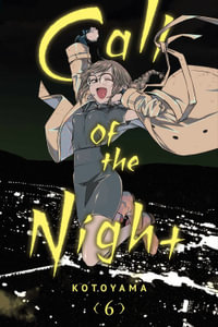Call of the Night, Vol. 6 : Call of the Night - Kotoyama