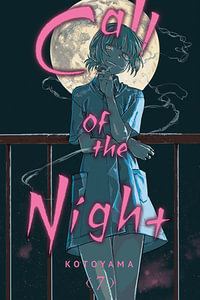 Call of the Night: Volume 7 : Call of the Night - Kotoyama