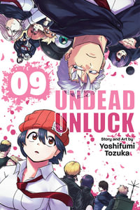 Undead Unluck: Volume 9 : Undead Unluck - Yoshifumi Tozuka