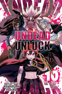Undead Unluck, Volume 10 : Undead Unluck - Yoshifumi Tozuka
