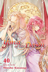 Yona of the Dawn : Volume 40 : Yona of the Dawn - Mizuho Kusanagi