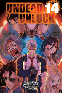 Undead Unluck, Vol. 14 : Undead Unluck - Yoshifumi Tozuka