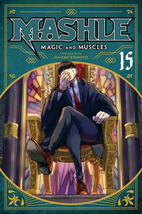 Mashle : Magic and Muscles, Vol. 15 - Hajime Komoto
