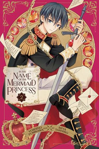 In the Name of the Mermaid Princess, Vol. 2 : In the Name of the Mermaid Princess : Book 2 - Yoshino Fumikawa